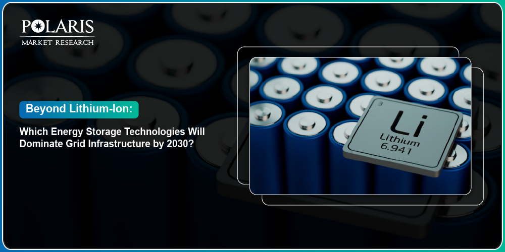 Beyond Lithium-Ion: Which Energy Storage Technologies Will Dominate Grid Infrastructure by 2030?